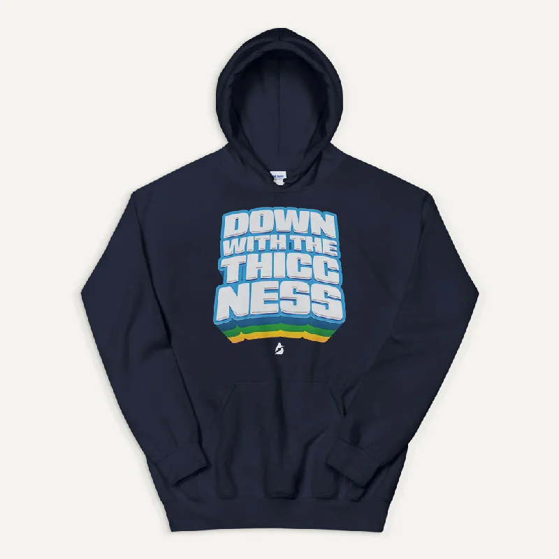 Sports And Leisure Down With The Thiccness Pullover Hoodie